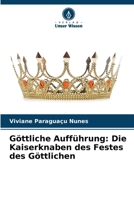 Göttliche Aufführung: Die Kaiserknaben des Festes des Göttlichen (German Edition) 6207004922 Book Cover