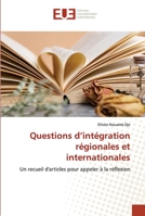 Questions d’intégration régionales et internationales: Un recueil d'articles pour appeler à la réflexion 6203431818 Book Cover