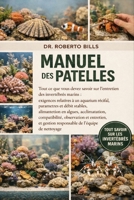 MANUEL DES PATELLES: Tout ce que vous devez savoir sur l'entretien des invertébrés marins : exigences relatives à un aquarium récifal, paramètres et ... et entretien, et ges... (French Edition) B0GG254Z6K Book Cover