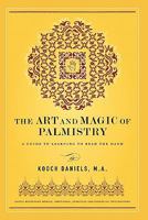 The Art and Magic of Palmistry 1456342797 Book Cover