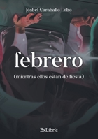Febrero (Spanish Edition) 8410297620 Book Cover
