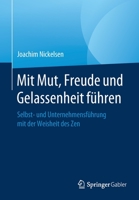 Mit Mut, Freude Und Gelassenheit F�hren: Selbst- Und Unternehmensf�hrung Mit Der Weisheit Des Zen 3662620731 Book Cover