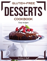 Gluten-Free Desserts Cookbook: Easy recipes 1804373869 Book Cover
