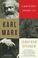 Karl Marx: A Nineteenth-Century Life 0871404672 Book Cover