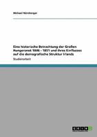 Eine historische Betrachtung der Großen Hungersnot 1846 - 1851 und ihres Einflusses auf die demografische Struktur Irlands 3640143817 Book Cover