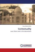 Contextuality: Louis I Khan's work in the Subcontinent 3659242403 Book Cover
