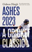 Ashes 2023: A Cricket Classic 1915590744 Book Cover