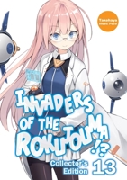 Invaders of the Rokujouma!? Collector's Edition 13 (Light Novel) (Invaders of the Rokujouma!?, 13) 1718308426 Book Cover