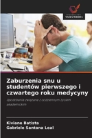 Zaburzenia snu u studentów pierwszego i czwartego roku medycyny: Upodobania zwiazane z codziennym zyciem akademickim (Polish Edition) 3639869427 Book Cover