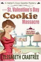 The St. Valentine's Day Cookie Massacre 1495384462 Book Cover