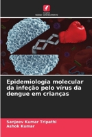 Epidemiologia molecolare dell'infezione da virus Dengue nei bambini (Italian Edition) 6207677404 Book Cover