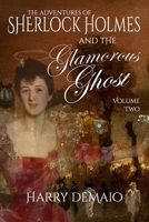 The Adventures of Sherlock Holmes and The Glamorous Ghost - Book 2 1804240494 Book Cover