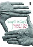 Thoughts on Shorts: Reflections on Writing the Short Film 0415549736 Book Cover
