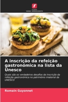 A inscrição da refeição gastronómica na lista da Unesco 6205797534 Book Cover