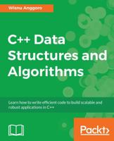 C++ Data Structures and Algorithms: Learn how to write efficient code to build scalable and robust applications in C++ 1788835212 Book Cover