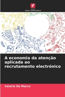 A economia da atenção aplicada ao recrutamento electrónico 6206039471 Book Cover