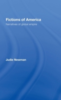 Fictions of America: Narratives of Global Empire 0415333849 Book Cover