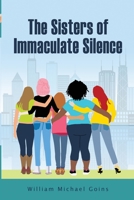 The Sisters of Immaculate Silence B08GTJ2LKV Book Cover