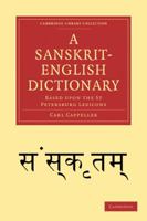 A Sanskrit-English Dictionary, Based Upon the St. Petersburg Lexicons; 1015586783 Book Cover