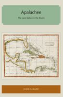 Apalachee: The Land Between the Rivers (Ripley P. Bullen Monographs in Anthropology and History ; No. 7) 1947372319 Book Cover