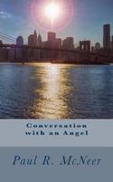 Conversation with an Angel: Conversation with an Angel 1481954350 Book Cover