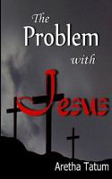 The Problem with Jesus 1499149190 Book Cover