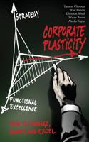 Corporate Plasticity: How to Change, Adapt, and Excel 1430267496 Book Cover