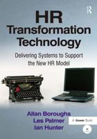 HR Transformation Technology: Delivering Systems to Support the New HR Model 0566088339 Book Cover