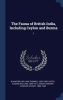 The Fauna of British India, Including Ceylon and Burma: 1 1340276429 Book Cover