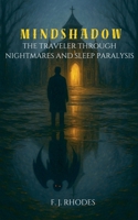 Mindshadow The Traveler Through Nightmares and Sleep Paralysis B0FWXYSCGR Book Cover