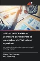Utilizzo della Balanced Scorecard per misurare le prestazioni dell'istruzione superiore: Uno studio nell'Università di Nong Lam, Ho Chi Minh City, Vietnam 6206137597 Book Cover