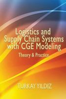 Logistics and Supply Chain Systems with CGE Modeling: Theory and Practice 1979718466 Book Cover