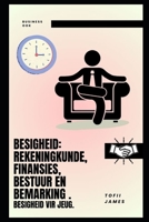 BESIGHEID: REKENINGKUNDE, FINANSIES, BESTUUR EN BEMARKING . BESIGHEID VIR JEUG. B0C1J5BQ5D Book Cover