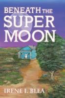 Beneath the Super Moon 1684189020 Book Cover