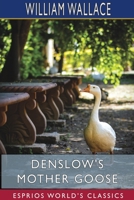 Denslow's Mother Goose (Esprios Classics) 171558290X Book Cover