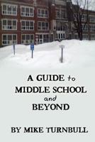 A Guide to Middle School and Beyond 0692696334 Book Cover