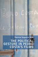 The Political Gesture in Pedro Costa's Films 1800798350 Book Cover