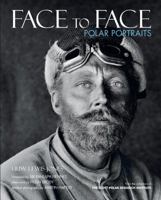 Face to Face: Polar Portraits 184486099X Book Cover