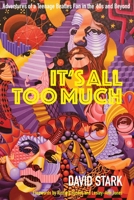 It's All Too Much - Adventures of a Teenage Beatles Fan in the '60s and Beyond 1838070818 Book Cover