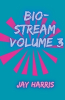 Bio-Stream Volume 3 B0CCLLZYPC Book Cover