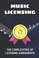 Music Licensing: The Complexities Of Licensing Agreements: Introduction To Music Licensing B09CGBNJ3S Book Cover