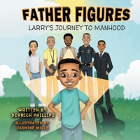 Father Figures: Larry's Journey To Manhood 1950715027 Book Cover