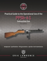 Practical Guide to the Operational Use of the PPSh-41 Submachine Gun 1941998054 Book Cover