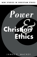 Power and Christian Ethics 0521426111 Book Cover