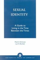 Sexual Identity: A Guide to Living in the Time Between the Times 0761826033 Book Cover