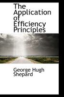 The Application of Efficiency Principles 0559907478 Book Cover