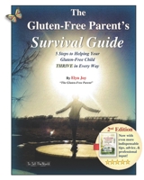 The Gluten-Free Parent's Survival Guide: 5 Steps to Helping Your Gluten-Free Child THRIVE in Every Way 1698624778 Book Cover