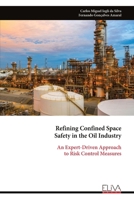 Refining Confined Space Safety in the Oil Industry: An Expert-Driven Approach to Risk Control Measures 9999325017 Book Cover