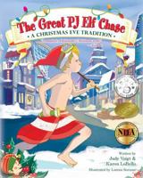 The Great PJ Elf Chase: A Christmas Eve Tradition 1482724626 Book Cover