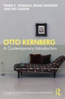 Otto Kernberg: A contemporary Introduction (Routledge Introductions to Contemporary Psychoanalysis) 036751334X Book Cover
